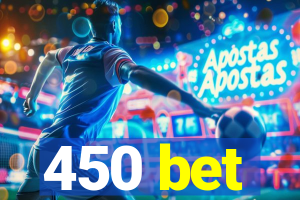 450 bet